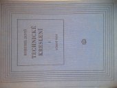 kniha Technické kreslení Učební text pro 1. ročníky kovodělných povolání OU SPZ, SNTL 1956