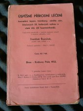 kniha Úspěšné přírodní léčení  kornatění tepen, trombosy, zánětu cév, křečových žil, bolavých nohou a zlaté žíly čili hemeroidů, Brno - Královo Pole 1932