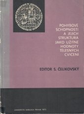 kniha Pohybové schopnosti a jejich struktura jako užitné hodnoty tělesných cvičení zpráva o výzkumu dílčího úkolu st. badatelského plánu čís. VIII-7-6/4, Univerzita Karlova 1974