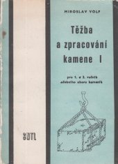 kniha Těžba a zpracování kamene. 1., - Pro 1. a 2. ročník učebního oboru kameník, SNTL 1983