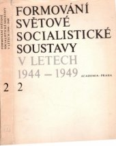 kniha Formování světové socialistické soustavy v letech 1944-1949, Academia 1975