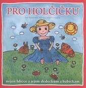 kniha Pro holčičku nejen Idičce a jejím dědečkům a babičkám, Karla Krátká 2010