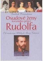 kniha Osudové ženy korunního prince Rudolfa od císařovny Alžběty k Mary Vetserové, Brána 2007