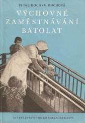 kniha Výchovné zaměstnání batolat Příručka pro zdravot. pracovníky, SZdN 1955