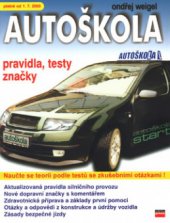 kniha Autoškola pravidla, testy, značky : aktualizováno k 1.7.2003 a doplněno o zákony č. 175/2002 Sb., č. 320/2002 Sb., č. 311/2002 Sb., vyhlášky č. 341/2002 Sb., 368/2002 Sb., 98/2003 Sb., 99/2003 Sb., 100/2003 Sb., 153/2003 Sb. a "Zásady bezpečné jízdy", CPress 2003