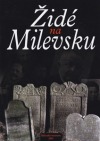 kniha Židé na Milevsku, Milevské muzeum 2005
