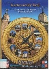 kniha Karlovarský kraj = The Karlovy Vary Region = Bezirk Karlsbad, ACR Alfa 2002