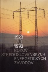 kniha 1923 - 1993 70 Rokov Stredoslovenských energetických závodov, Neografie 1993