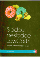 kniha Sladce nesladce LowCarb Sváteční nizkosacharidove pečení , Food Direct s.r.o. 2021