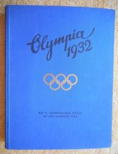 kniha OLYMPIA 1932 - DIE X. OLYMPISCHEN SPIELE IN LOS ANGELES Spousta vlepených dobových barevných i černobílých dobových fotografií z olympiády v Los Angeles 1932 - německy, BERLIN UND ASSOCIATED PRESS G.M.B.H., BERLIN, GERMANY 1932