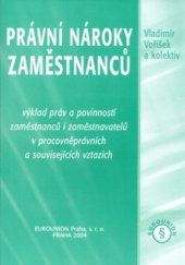 kniha Právní nároky zaměstnanců výklad práv a povinností zaměstnanců i zaměstnavatelů v pracovněprávních a souvisejících vztazích, Eurounion 2004