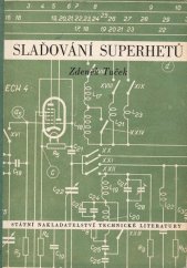 kniha Slaďování superhetů Určeno pro techniky ve výrobě a v opravnách přijímačů a pro posluchače odb. i vys. škol, SNTL 1953