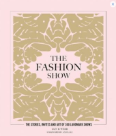 kniha The Fashion Show  The stories, invites and art of 300 landmark shows, Welbeck Publishing Group 2022