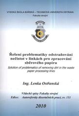 kniha Řešení problematiky odstraňování nečistot v linkách pro zpracování sběrového papíru = Solution of problematics of removing dirt in the waste paper processing : autoreferát doktorské disertační práce, Vysoká škola báňská - Technická univerzita Ostrava 2010