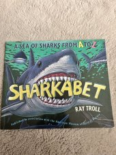 kniha Sharkabet A sea of sharks from A to Z, WestWinds Press 2002