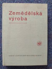 kniha Zemědělská výroba Učební text pro zeměd. techn. školy speciálních oborů, SZN 1960