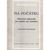 kniha Na počátku biblická odpověď na otázku po začátku, Ústřední církevní nakladatelství 1989