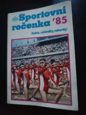 kniha Sportovní ročenka 1985 fakta, výsledky, rekordy, ČTK - Mezinárodní redakce 1985