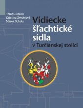 kniha Vidiecke šľachtické sídla v Turčianskej stolici, Spoločnosť Kolomana Sokola 2015