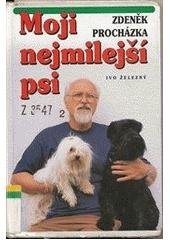 kniha Moji nejmilejší psi a ti ostatní vč. poučení, Ivo Železný 1998