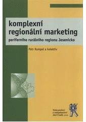 kniha Komplexní regionální marketing periferního rurálního regionu Jesenicko, Aleš Čeněk 2011