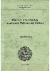 kniha Structural understanding in advanced mathematical thinking, Univerzita Karlova, Pedagogická fakulta 2004