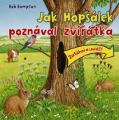 kniha Jak Hopsálek poznával zvířátka, Knižní klub 2010