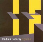 kniha Vladimír Kopecký a grafika, Oblastní galerie v Liberci 2013