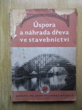 kniha Úspora a náhrada dřeva ve stavebnictví, Práce 1953