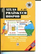 kniha Atlas pražských hospod a všech míst, kde se čepuje pivo. Díl 4, - Karlín, Libeň, Kobylisy, Bohnice, Vysočany, severní okraj Prahy - Karlín, Libeň, Kobylisy, Bohnice, Vysočany, severní okraj Prahy, Díl 4, SOFO Agency 1994