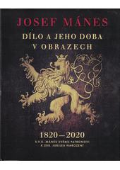 kniha Josef Mánes dílo a jeho doba v obrazech - 1820-2020, Spolek výtvarných umělců Mánes 2020