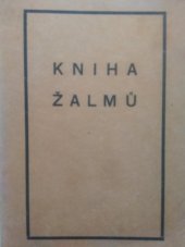 kniha Kniha žalmů Podle posledního vyd. kralického z r. 1613, Biblická společnost 1950