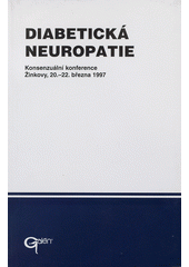 kniha Diabetická neuropatie konsenzuální konference, Žinkovy 20.-22. března 1997, Galén 1998