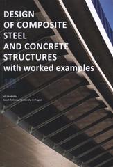kniha Design of composite steel and concrete structures with worked examples, Czech Technical University 2011