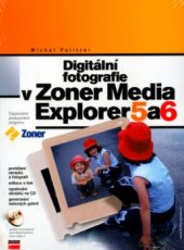 kniha Digitální fotografie v Zoner Media Explorer 5, 6, CPress 2004