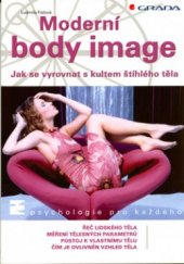 kniha Moderní body image jak se vyrovnat s kultem štíhlého těla, Grada 2006