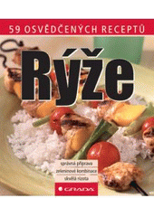 kniha Rýže 59 osvědčených receptů : [správná příprava, zeleninové kombinace, skvělá rizota], Grada 2008