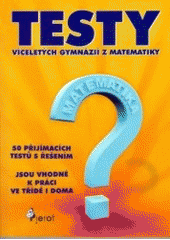 kniha Přijímací testy z matematiky ke studiu na víceletých gymnáziích, Pierot 2007