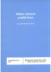 kniha Sdílení chytrých praktik firem = Enterprise best practice sharing : teze habilitační práce, Univerzita Tomáše Bati ve Zlíně 2009