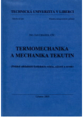 kniha Termomechanika a mechanika tekutin (přehled základních fyzikálních veličin, zákonů a rovnic), Technická univerzita v Liberci 2005