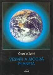 kniha Čtení o Zemi Vesmír a Modrá planeta - vesmír a Modrá planeta, Scientia 1995