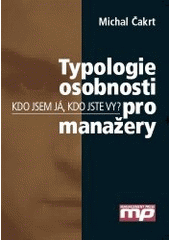 kniha Typologie osobnosti pro manažery kdo jsem já, kdo jste vy?, Management Press 1996