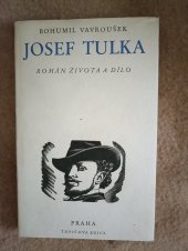 kniha Josef Tulka román života a dílo [záhadně zmizelého malíře, spolutvůrce umělecké výzdoby Národního divadla], Topičova edice 1940