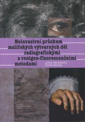 kniha Neinvazivní průzkum malířských výtvarných děl radiografickými a rentgen-fluorescenčními metodami, Akademie výtvarných umění 2015