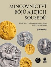 kniha Mincovnictví Bójů a jejich sousedů Keltské mince z oblasti středovýchodní Evropy ze sbírky Martina Ručky, Národní muzeum 2024