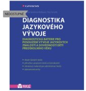 kniha Diagnostika jazykového vývoje Diagnostická baterie pro posouzení vývoje jazykových znalostí a dovedností dětí předškolního věku, Grada 2015