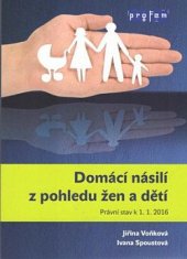 kniha Domácí násilí z pohledu žen a dětí Právní stav k 1. 1. 2016, proFem 2016