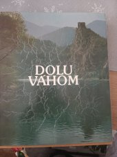 kniha S Ferdišem Dušou "Dolu Váhom" (průvodce výtvarným dílem grafika a malíře), Okresní vlastivědné muzeum 1982