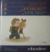 kniha Stůj! Pozor! Volno! Cvičebnice dopravní výchovy pro 3. roč. ZŠ - chodec, SPN 1988