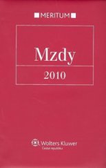 kniha Mzdy 2010 výklad je zpracován k právnímu stavu ke dni 1.1.2010, Wolters Kluwer 2010